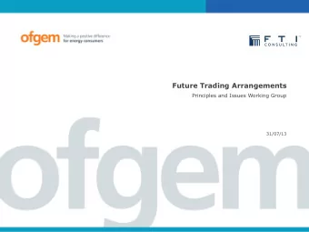 Future Trading Arrangements  Principles and Issues Working Group  31/07/13  Structure  Part 1: