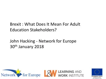 30 th January 2018  Impact of Brexit: Key Areas of Concern  1. EU Funds -  a) ESF 2014-20 . Current