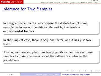 Inference for Two Samples  In designed experiments, we compare the distribution of some  variable