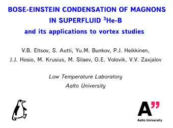 BOSE-EINSTEIN CONDENSATION OF MAGNONS IN SUPERFLUID 3 He-B  and its applications to vortex studies