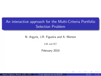 An interactive approach for the Multi-Criteria Portfolio  Selection Problem  N. Argyris, J.R.