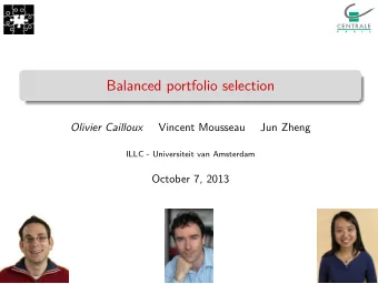 Balanced portfolio selection  Olivier Cailloux  Vincent Mousseau  Jun Zheng  ILLC - Universiteit