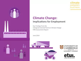 Climate  Change:      Implica0ons  for  Employment      Key  Findings
