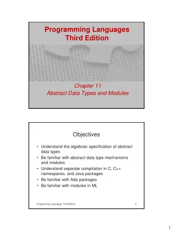 Programming Languages  Third Edition  Chapter 11  Abstract Data Types and Modules  Objectives