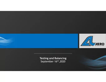 Testing and Balancing September 16 th ,2020  Why do we Test and Balance?  Occupant Comfort