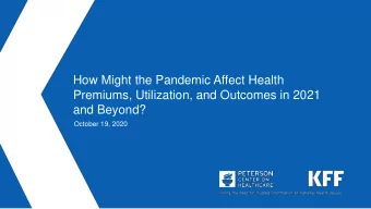 How Might the Pandemic Affect Health  Premiums, Utilization, and Outcomes in 2021  and Beyond?