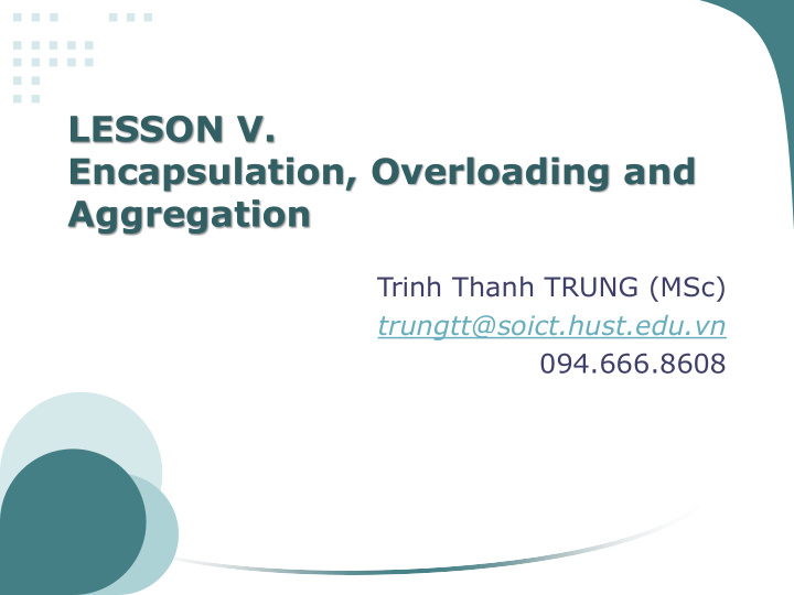 lesson v encapsulation overloading and aggregation