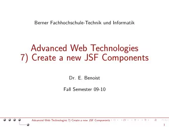 Advanced Web Technologies  7) Create a new JSF Components  Dr. E. Benoist  Fall Semester 09-10