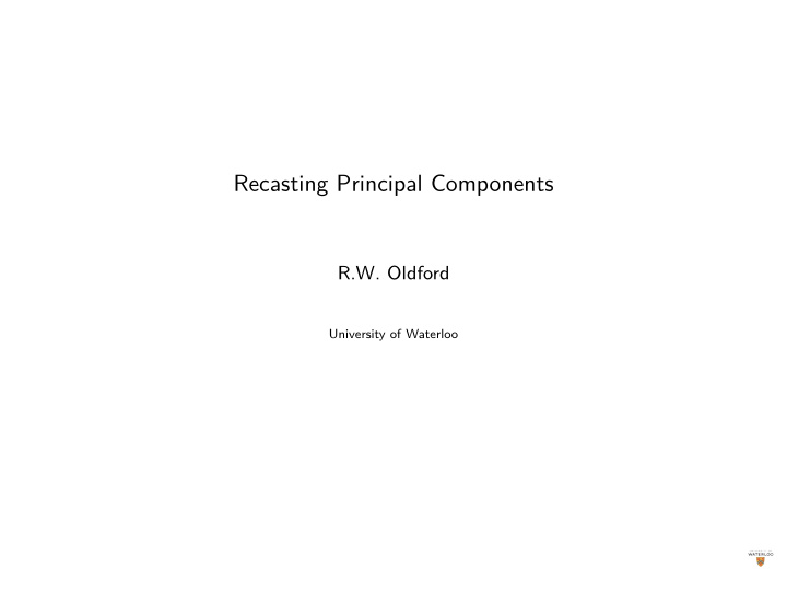 recasting principal components