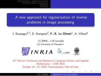A new approach for regularization of inverse  problems in image processing I. Souopgui 1 , 2 , E.