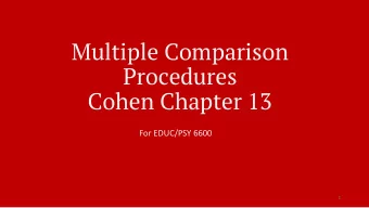 Multiple Comparison  Procedures  Cohen Chapter 13  For EDUC/PSY 6600  1  We have to go to the