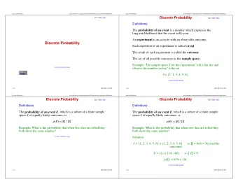 Discrete Probability Each repetition of an experiment is called a trial . The result of each