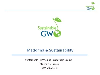 Madonna  &amp;  Sustainability    Sustainable  Purchasing  Leadership  Council