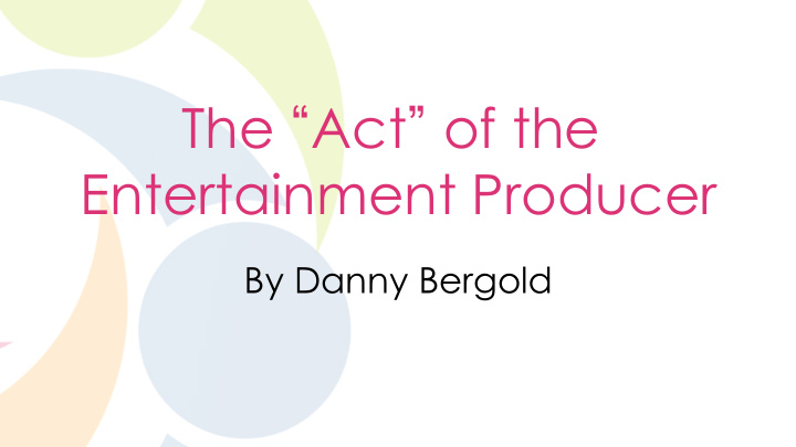 the act of the entertainment producer