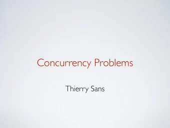 Concurrency Problems  Thierry Sans  (recap) Lock A lock is an object in memory providing two atomic