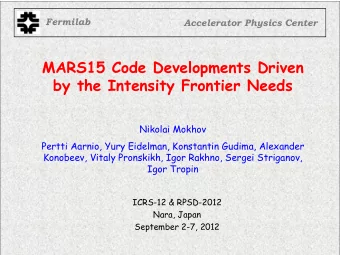 by the Intensity Frontier Needs  Nikolai Mokhov  Pertti Aarnio, Yury Eidelman, Konstantin Gudima,