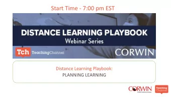Start Time - 7:00 pm EST  Distance Learning Playbook:  PLANNING LEARNING  Things to Know  The