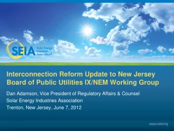 Interconnection Reform Update to New Jersey  Board of Public Utilities IX/NEM Working Group  Dan