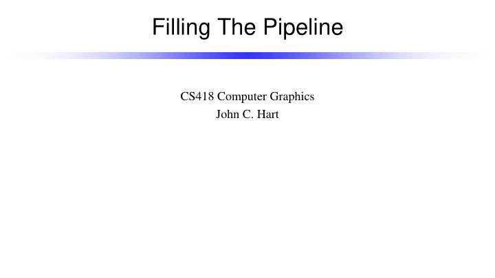 filling the pipeline