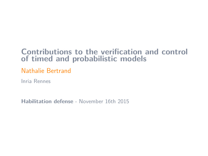 contributions to the verification and control of timed