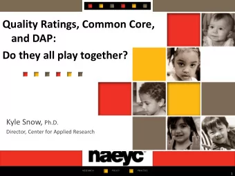 and DAP:  Do they all play together? Kyle Snow, Ph.D.  Director, Center for Applied Research