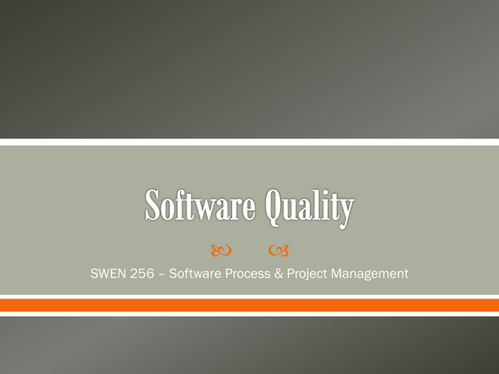 swen 256 software process project management what is