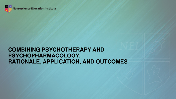 combining psychotherapy and psychopharmacology rationale