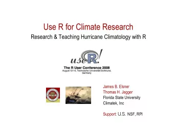 Use R for Climate Research  Research &amp; Teaching Hurricane Climatology with R  James B. Elsner