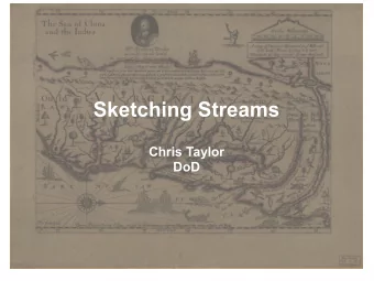 Sketching Streams  Chris Taylor  DoD  Overview  What-Why Sketch?  Sketches  Hyper Log Log