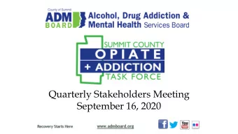 September 16, 2020  Opiate Task Force Data Dashboard  Opiate Task Force key critical indicators  1.