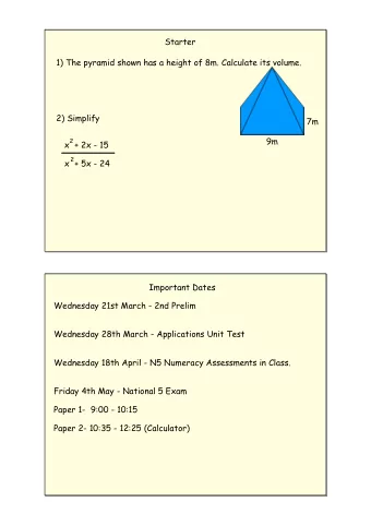 Starter  1) The pyramid shown has a height of 8m. Calculate its volume.  2) Simplify  7m  9m  2  x