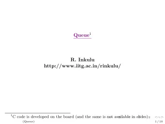 R. Inkulu  http://www.iitg.ac.in/rinkulu/ 1 C code is developed on the board (and the same is not
