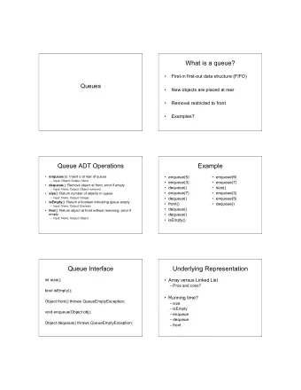What is a queue?    First-in first-out data structure (FIFO)  Queues    New objects are