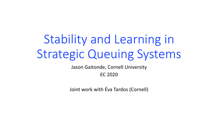 stability and learning in strategic queuing systems