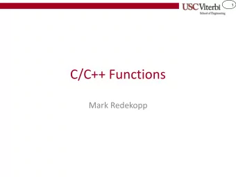 C/C++ Functions  Mark Redekopp  2  A QUICK LOOK  3  Function Signatures/Prototypes  Also called