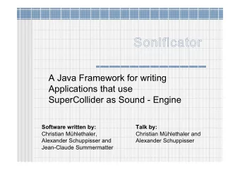 Sonificator  A Java Framework for writing  Applications that use  SuperCollider as Sound - Engine