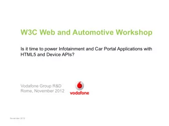 W3C Web and Automotive Workshop  Is it time to power Infotainment and Car Portal Applications with