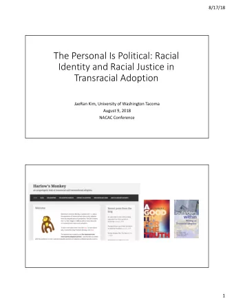 The Personal Is Political: Racial  Identity and Racial Justice in  Transracial Adoption  JaeRan