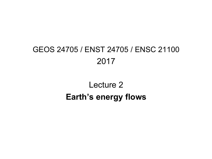 geos 24705 enst 24705 ensc 21100 2017 lecture 2 earth s