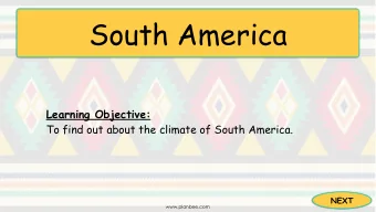 South America Learning Objective:  To find out about the climate of South America.  NEXT