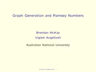 Graph Generation and Ramsey Numbers  Brendan McKay  Vigleik Angeltveit  Australian National