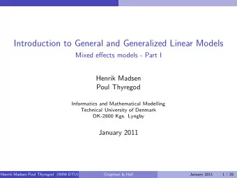 Introduction to General and Generalized Linear Models  Mixed effects models - Part I  Henrik Madsen