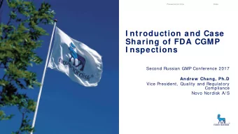 I ntroduction and Case  Sharing of FDA CGMP  I nspections  Second Russian GMP Conference 2017