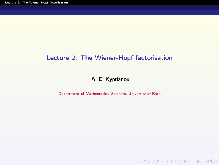 lecture 2 the wiener hopf factorisation