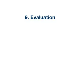 9. Evaluation  Outline  9.1. Cranfield Paradigm &amp; TREC  9.2. Non-Traditional Measures  9.3.