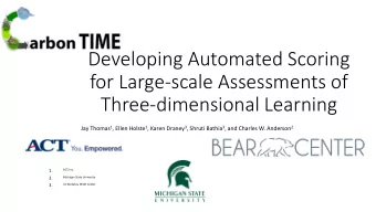 Developing Automated Scoring  for Large-scale Assessments of  Three-dimensional Learning Jay Thomas