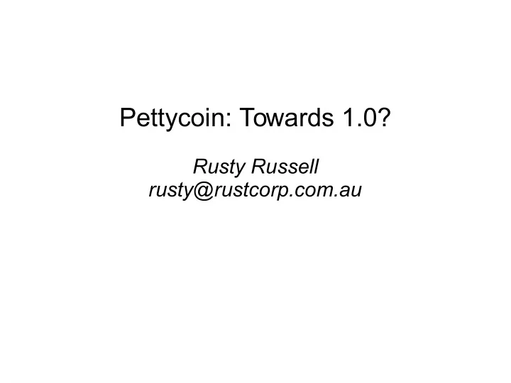 pettycoin towards 1 0