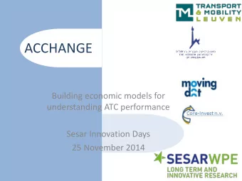 ACCHANGE  Building economic models for  understanding ATC performance  Sesar Innovation Days  25