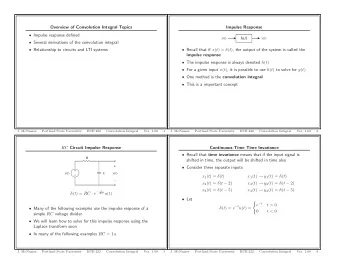 h ( t ) y ( t )  Several derivations of the convolution integral  Relationship to circuits