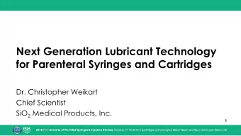 for Parenteral Syringes and Cartridges  Dr. Christopher Weikart  Chief Scientist SiO 2 Medical